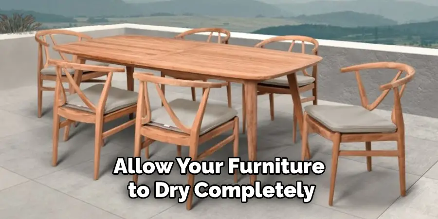Allow Your Furniture to Dry Completely
