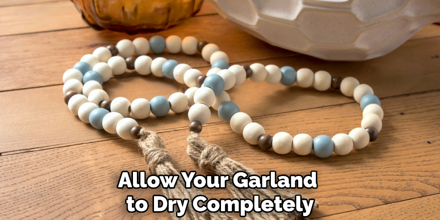 Allow Your Garland to Dry Completely