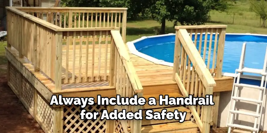 Always Include a Handrail for Added Safety