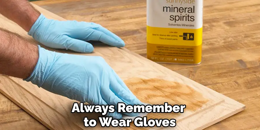 Always Remember to Wear Gloves