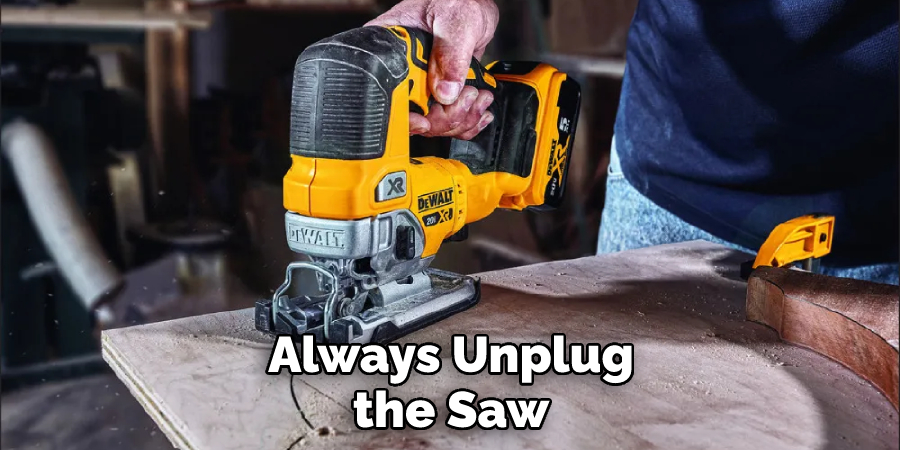 Always Unplug the Saw