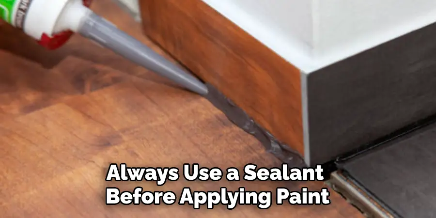 Always Use a Sealant Before Applying Paint