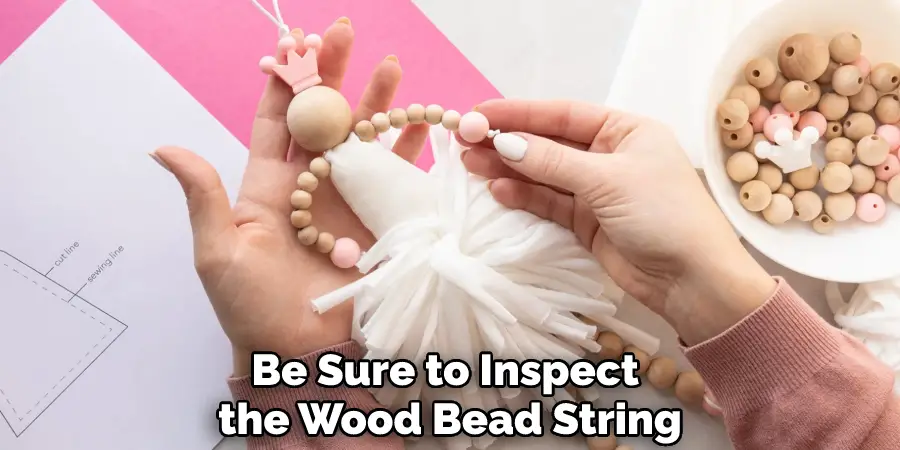 Be Sure to Inspect the Wood Bead String