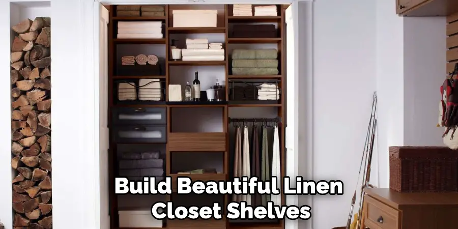 Build Beautiful Linen Closet Shelves
