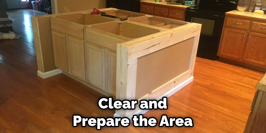 Clear and Prepare the Area