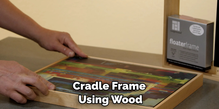 Cradle Frame Using Wood