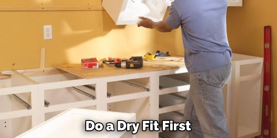 Do a Dry Fit First