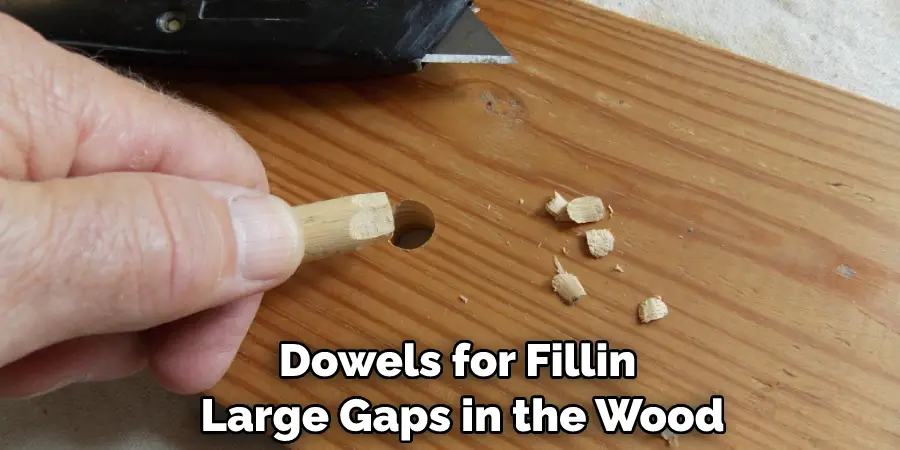 Dowels for Filling Large Gaps in the Wood