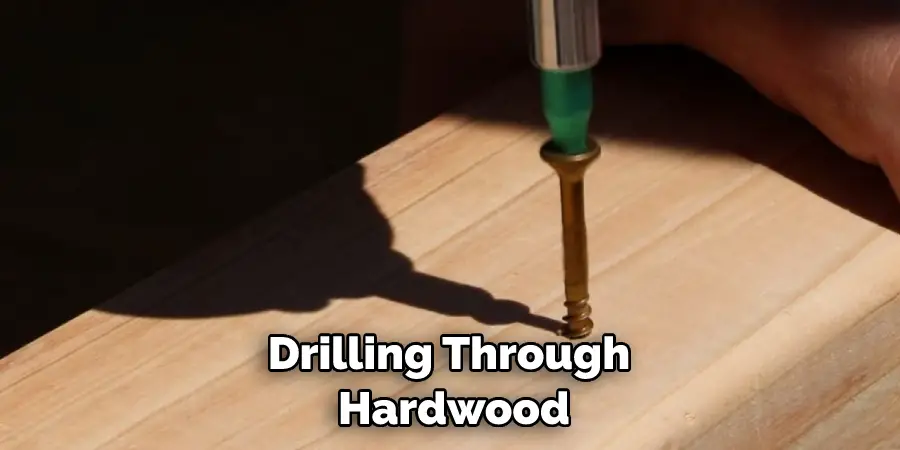 Drilling Through Hardwood