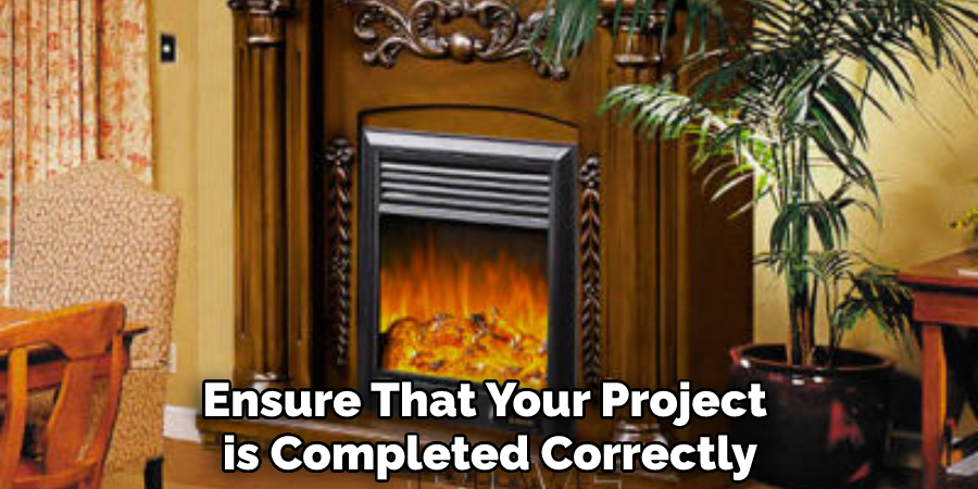 Ensure That Your Project is Completed Correctly