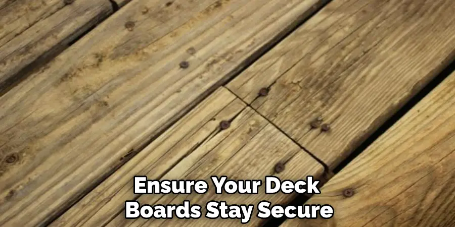 Ensure Your Deck Boards Stay Secure