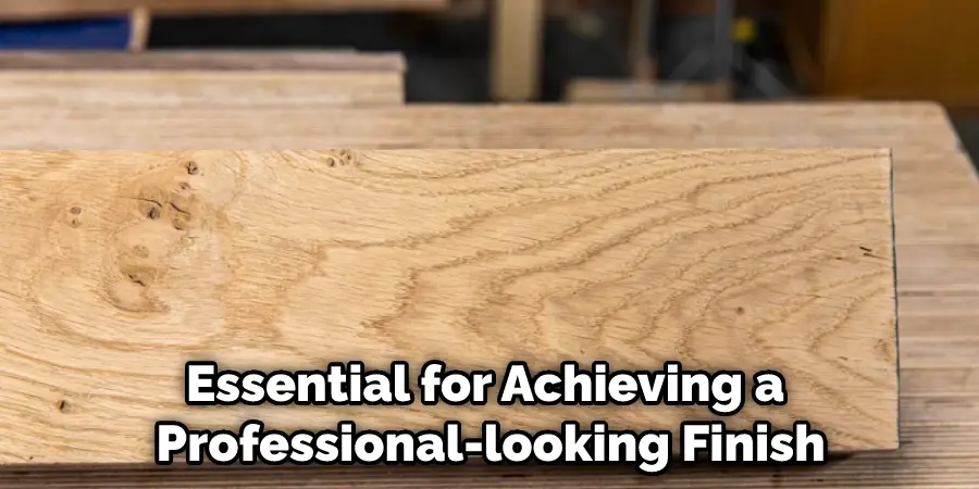 Essential for Achieving a Professional-looking Finish