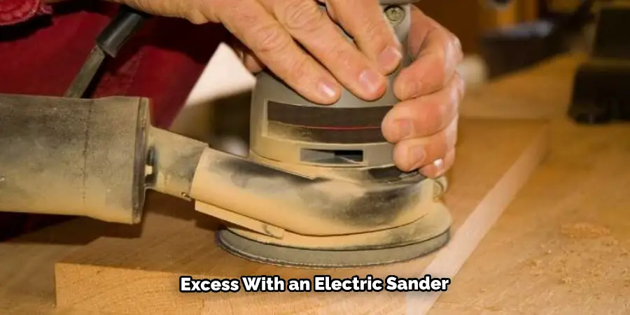 Excess With an Electric Sander