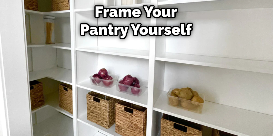 Frame Your Pantry Yourself