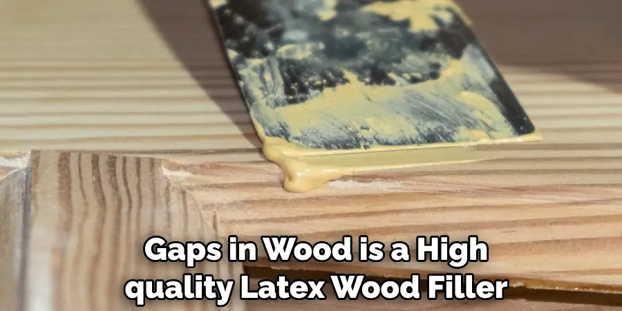 Gaps in Wood is a High-quality Latex Wood Filler