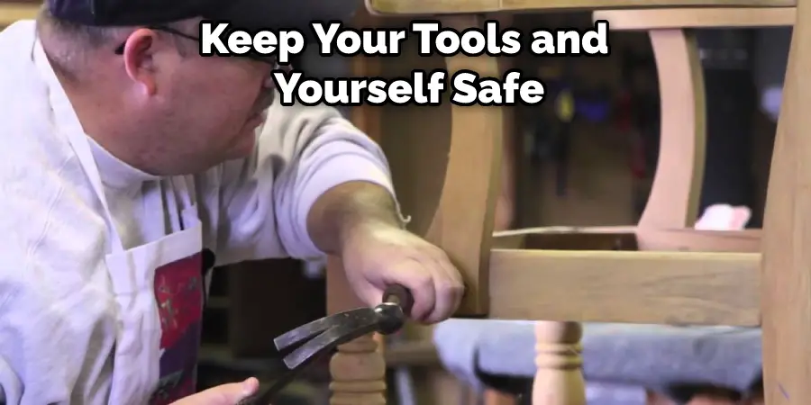 Keep Your Tools and Yourself Safe