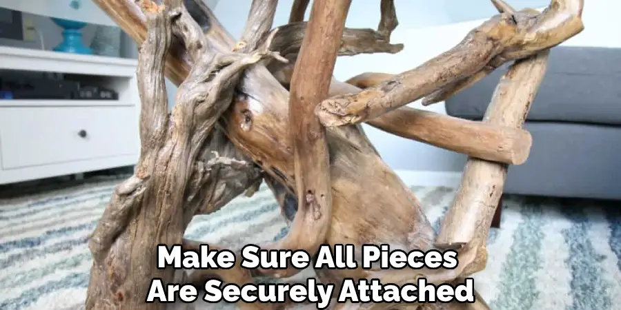 Make Sure All Pieces Are Securely Attached