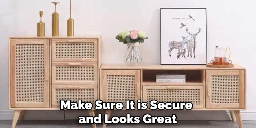 Make Sure It is Secure and Looks Great