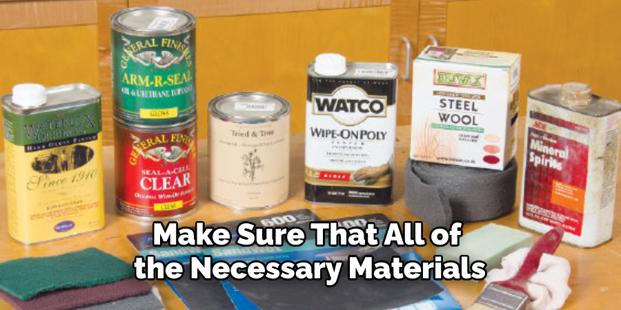 Make Sure That All of the Necessary Materials