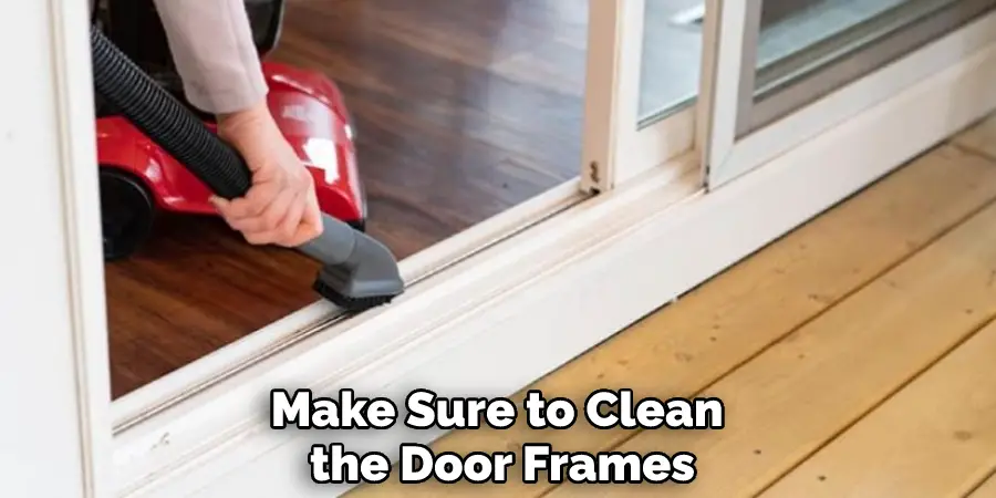 Make Sure to Clean the Door Frames