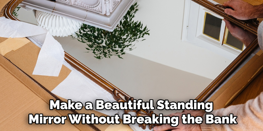 Make a Beautiful Standing Mirror Without Breaking the Bank