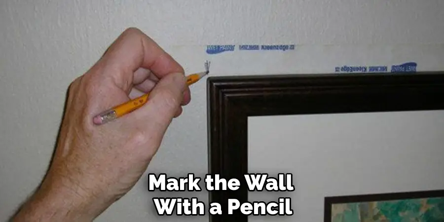 Mark the Wall With a Pencil
