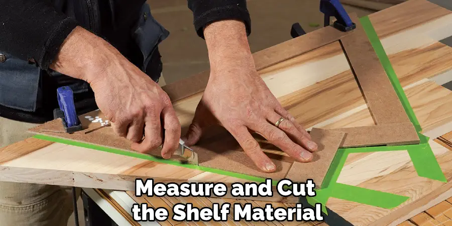 Measure and Cut the Shelf Material