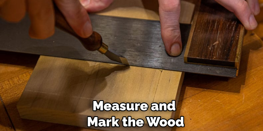 Measure and Mark the Wood