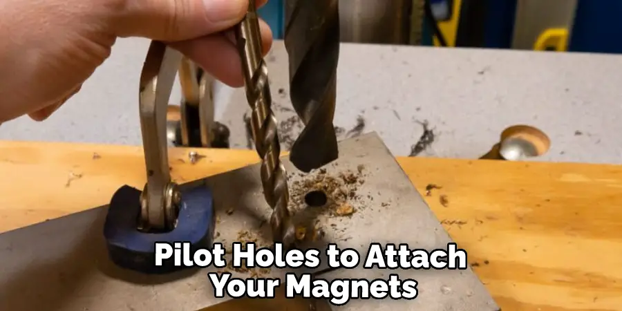 Pilot Holes to Attach Your Magnets