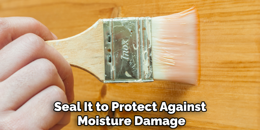 Seal It to Protect Against Moisture Damage