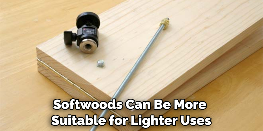 Softwoods Can Be More Suitable for Lighter Uses