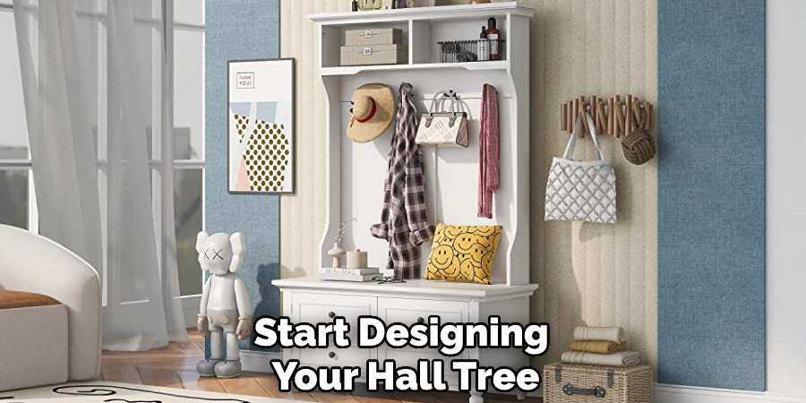 Start Designing Your Hall Tree