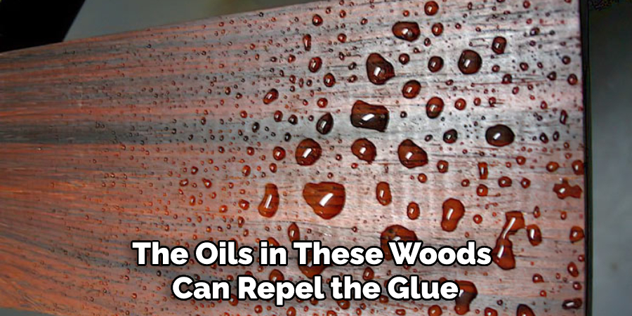 The Oils in These Woods Can Repel the Glue