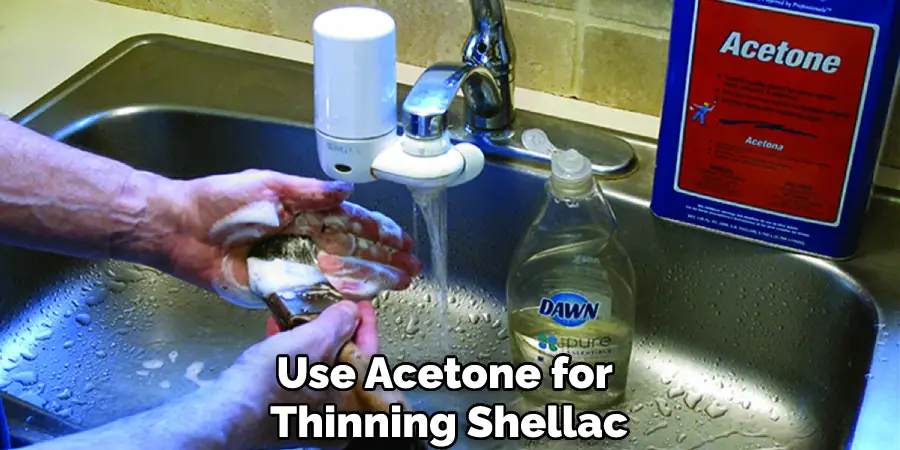 Use Acetone for Thinning Shellac