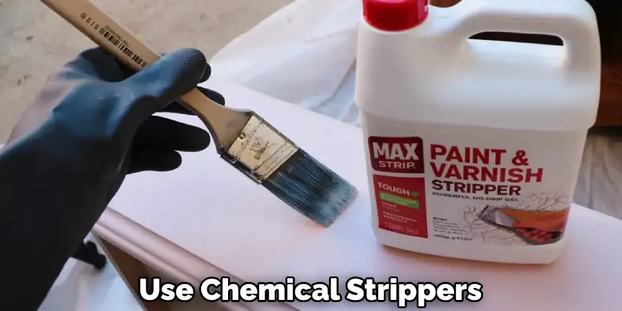 Use Chemical Strippers