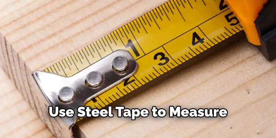 Use Steel Tape to Measure