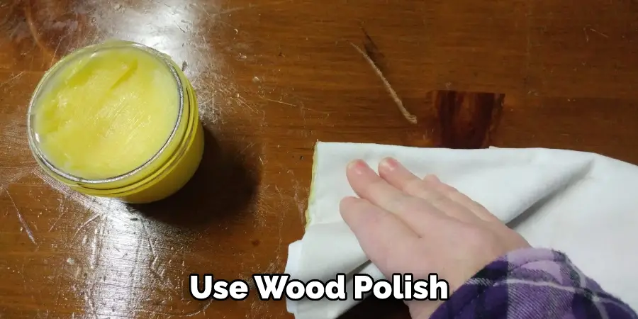 Use Wood Polish