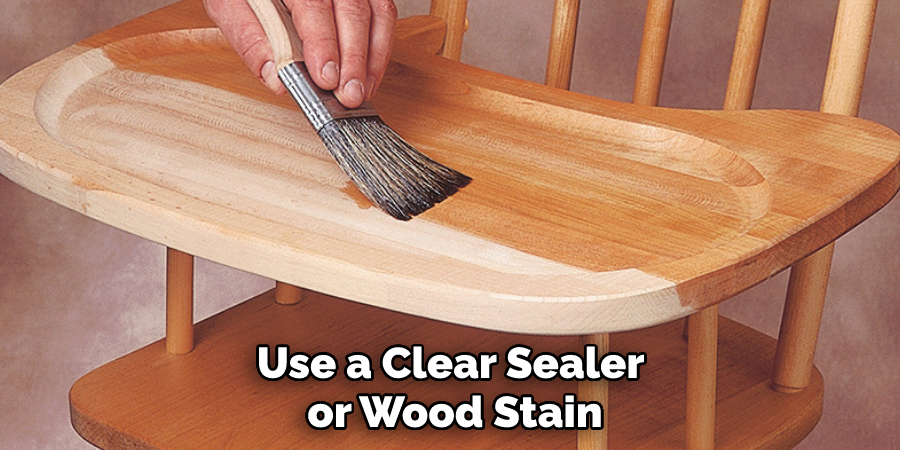 Use a Clear Sealer or Wood Stain
