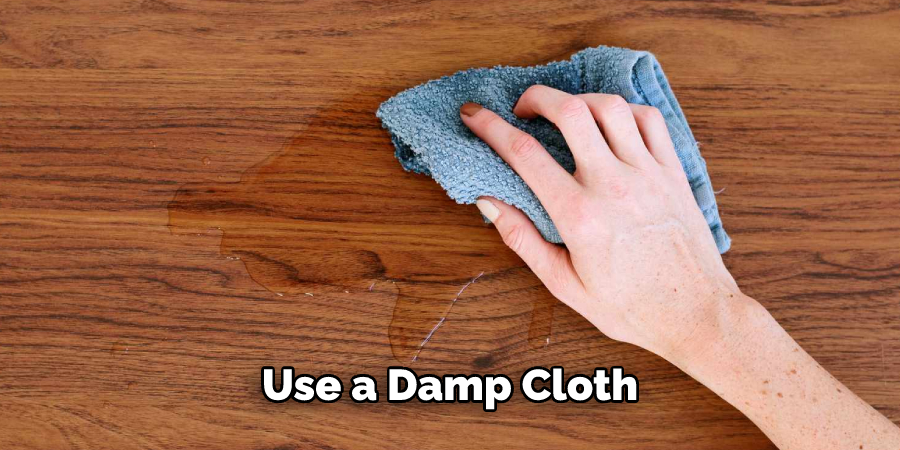 Use a Damp Cloth