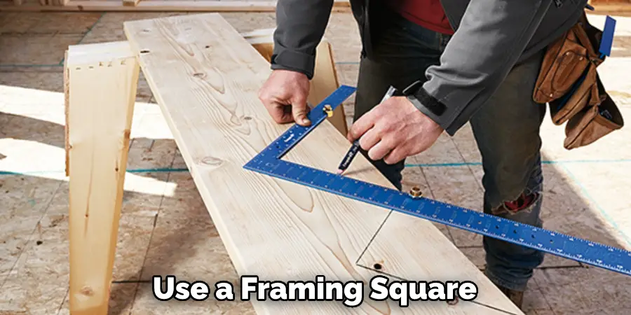 Use a Framing Square