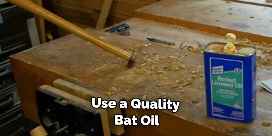 Use a Quality Bat Oil