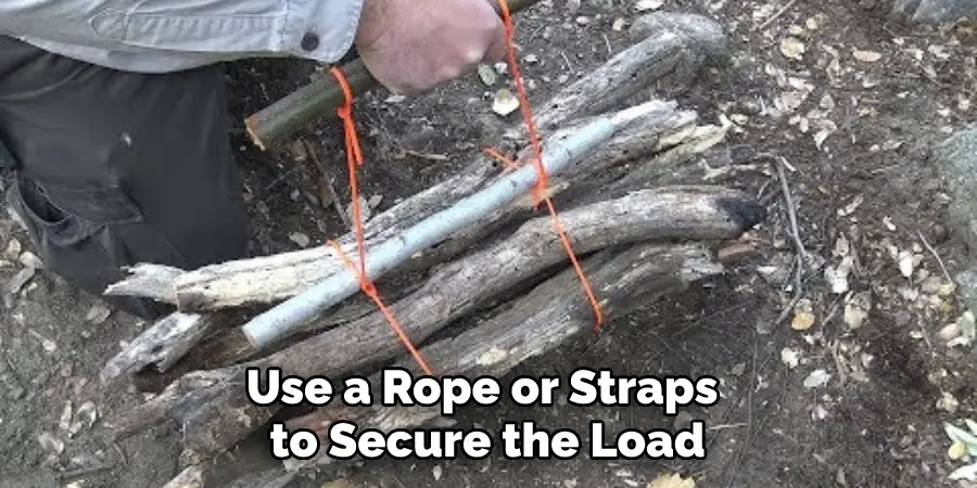 Use a Rope or Straps to Secure the Load