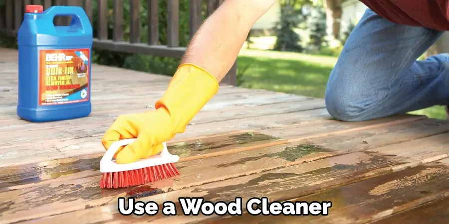 Use a Wood Cleaner