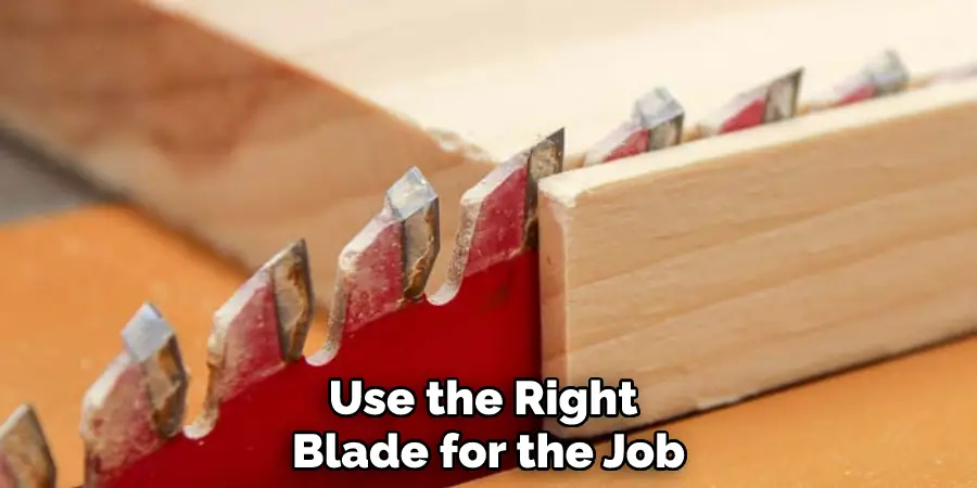 Use the Right Blade for the Job