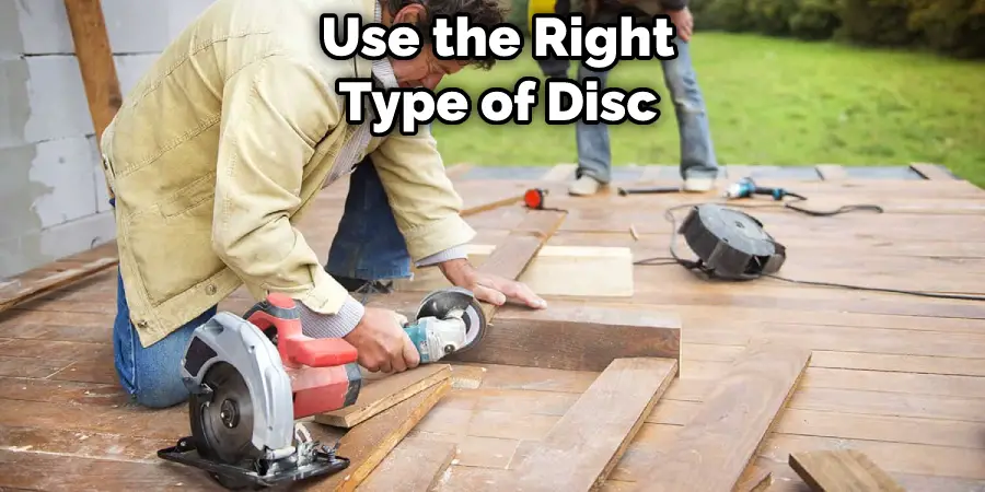Use the Right Type of Disc
