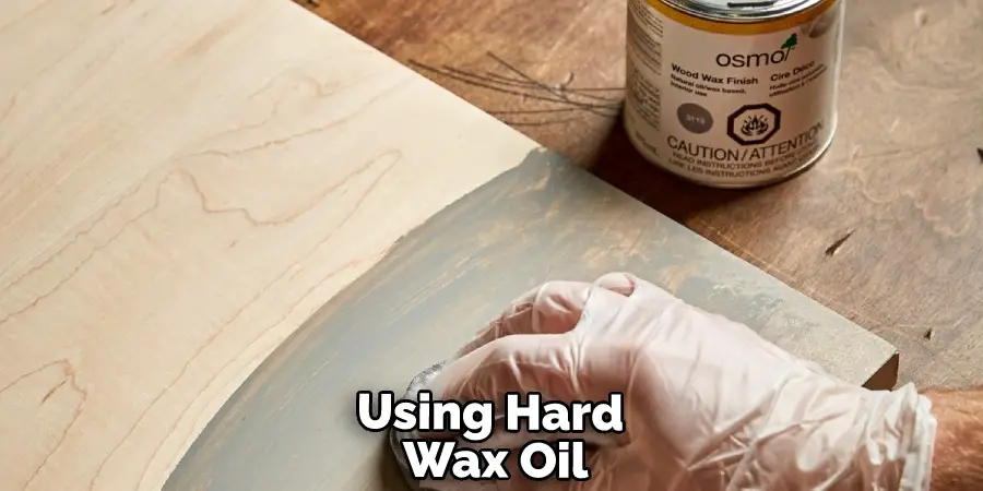 Using Hard Wax Oil