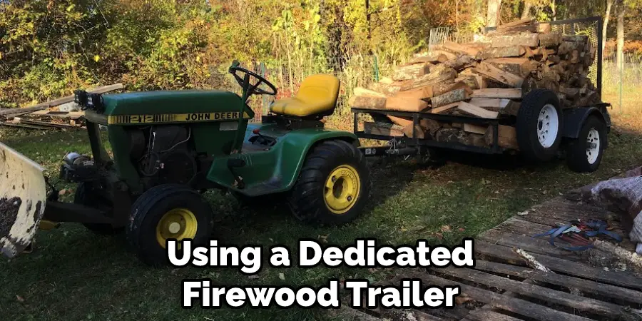 Using a Dedicated Firewood Trailer