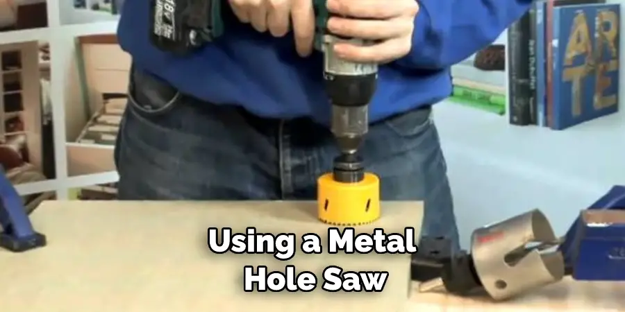 Using a Metal Hole Saw