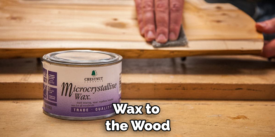 Wax to the Wood