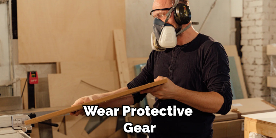 Wear Protective Gear